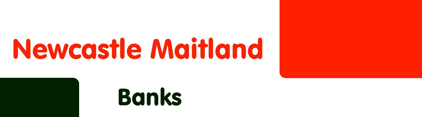Best banks in Newcastle Maitland - Rating & Reviews